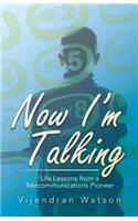 Now I'm Talking: Life Lessons from a Telecommunications Pioneer(English)