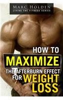 How to Maximize the Afterburn Effect for Weight Loss