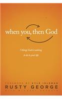 When You, Then God