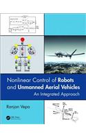 Nonlinear Control of Robots and Unmanned Aerial Vehicles