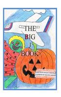 Big J Book: Part of rhyming series, The Big ABC Books containing words that begin with J or have J in them.