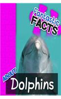 Fantastic Facts about Dolphin: Illustrated Fun Learning for Kids: Illustrated Fun Learning for Kids