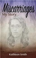 Miscarriages: My Story