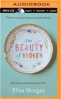 The Beauty of Broken: My Story and Likely Yours Too