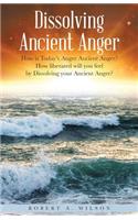 Dissolving Ancient Anger