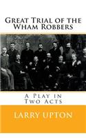 Great Trial of the Wham Robbers