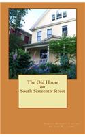 Old House on South Sixteenth Street
