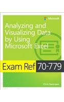 Exam Ref 70-779 Analyzing and Visualizing Data with Microsoft Excel