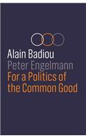 For a Politics of the Common Good