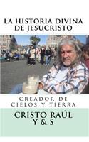 La Historia Divina de Jesucristo: Luz, Verdad y Vida