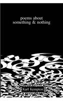 poems about something & nothing