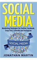 Social Media: Marketing Strategies for Twitter, Facebook, Snapchat, LinkedIn and Instagram(English)