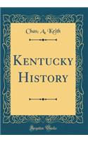 Kentucky History (Classic Reprint)