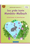 BROCKHAUSEN Malbuch Bd. 1 - Das große bunte Mandala-Malbuch: Osterhasen & Osterherzen(1 Osterhasen & Osterherzen)