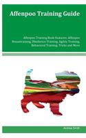 Affenpoo Training Guide Affenpoo Training Book Features: Affenpoo Housetraining, Obedience Training, Agility Training, Behavioral Training, Tricks and More