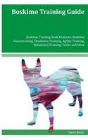 Boskimo Training Guide Boskimo Training Book Features: Boskimo Housetraining, Obedience Training, Agility Training, Behavioral Training, Tricks and More