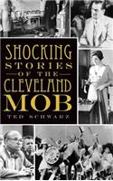 Shocking Stories of the Cleveland Mob