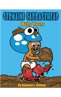 Germaine Cabbagehead Baby Years