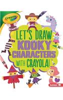 Let's Draw Kooky Characters with Crayola (R) !