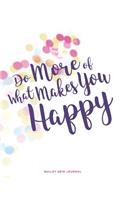 Bullet Grid Journal: Do More of What Makes You Happy: Bokeh, 150 Dot-Grid Pages, 8-X10-