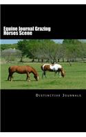Equine Journal Grazing Horses Scene: (Notebook, Diary, Blank Bo(Horse Photo Journals Notebooks Diaries)