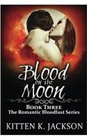 Blood on the Moon: Volume 3 (Romantic Bloodlust)