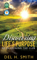 Discovering LIFE'S PURPOSE: Re-Examining the Club