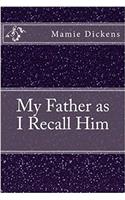 My Father as I Recall Him