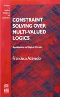 Constraint Solving over Multi-valued Logics: Application to Digital Circuits(v. 91 Frontiers in Artificial Intelligence and Applications)