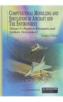 Computational Modelling and Simulation of Aircraft and the Environment: Volume 1: Platform Kinematics and Synthetic Environment