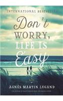 Don't Worry, Life Is Easy