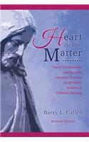 Heart of the Matter, Frank Conversations Among Great Christian Thinkers and the Major Subjects of Christian Theology