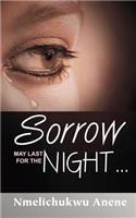 Sorrow May Last for the Night