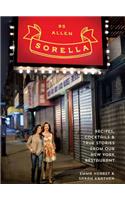 Sorella: Recipes, Cocktails &amp; True Stories from Our New York Restaurant