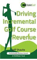 Driving Incremental Golf Course Revenue