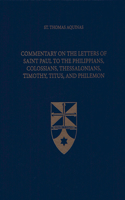 Commentary on the Letters of Saint Paul to the Philippians, Colossians, Thessalonians, Timothy, Titus, and Philemon