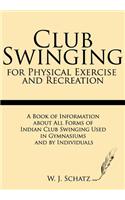 Club Swinging for Physical Exercise and Recreation