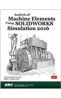 Analysis of Machine Elements Using SOLIDWORKS Simulation 2016