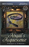 Abigail's Acquiescence [Portraits of Submission 1] (Siren Publishing Sensations)