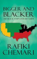 Bigger and Blacker: The Black Vamp Literary Guide (Literary Pocket Edition)(English)