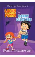 The Scary Adventures of Lucky Penny and Danny Disaster