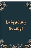 The Ultimate Baby Sitting Checklist Journal.: Baby Sitting Checklist Journal. This is a 6X9 110 Page Prompted Fill In Own Information. Makes A Great Babysitting Gift For Teenagers.