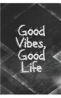 Positive Notebook Good Vibes, Good Life