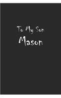 To My Dearest Son Mason