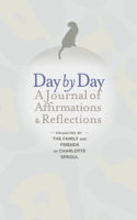 Day by Day: A Journal of Affirmations & Reflections