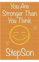 You Are Stronger Than You Think StepSon: Gift Book For StepSon, Christmas Gift Book, Birthday Gift For StepSon, Men's Day Gift, Never Give Up Inspirational Journals to Write In and Memory N