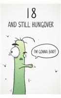 18 & Still Hungover: Funny 18th Birthday 122 Page Diary Journal Notebook Gift For Party Animals, Boozers & Losers