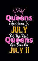 Queens Are Born In July Real Queens Are Born In July 11 Notebook Birthday Funny Gift: Lined Notebook / Journal Gift, 120 Pages, 6x9, Soft Cover, Matte Finish