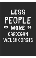 Less People More Cardigan Welsh Corgis