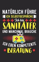 Natürlich Führe Ich Selbstgespräche Ich Bin Sanitäter Und Manchmal Brauche Ich Eben Kompetente Beratung